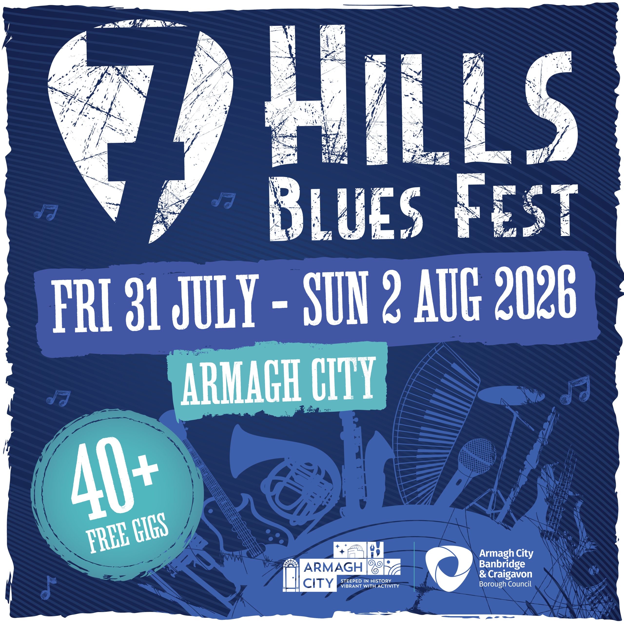 7 HILLS 2026 GRAPHIC 7 Hills Blues Fest 2026 in Armagh City with over 40 free gigs. Dates: Friday 31st July to Sunday 2nd August 2026.