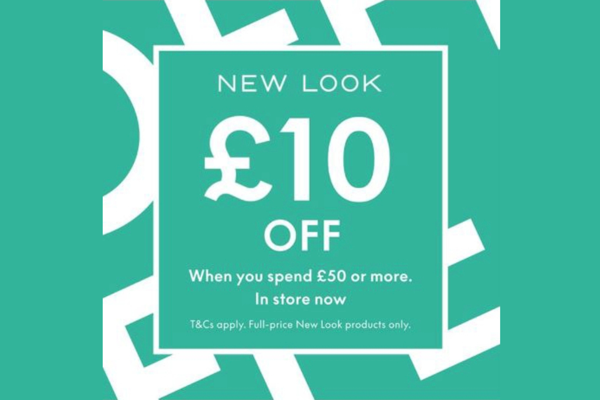 New Look Offer Promotional graphic for New Look offering £10 off when spending £50 or more, with terms and conditions noted.